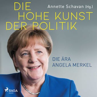Die hohe Kunst der Politik - Die Ära Angela Merkel - Annette Schavan
