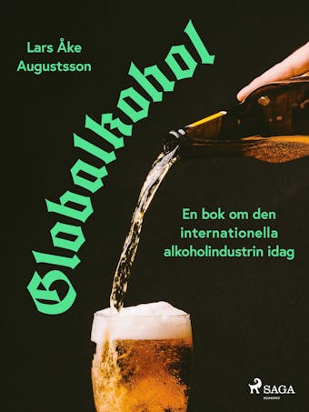 Globalkohol, en bok om den internationella alkoholindustrin i dag - Lars Åke Augustsson