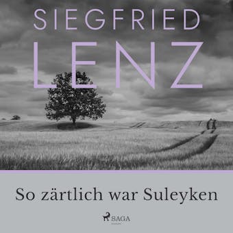 So zärtlich war Suleyken - Siegfried Lenz
