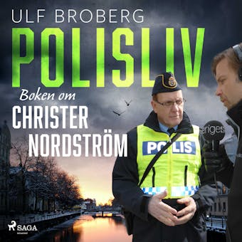 Polisliv: Boken om Christer Nordström - Ulf Broberg