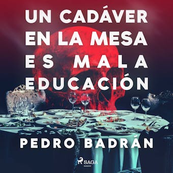 Un cadáver en la mesa es mala educación - Pedro José Badrán Padauí