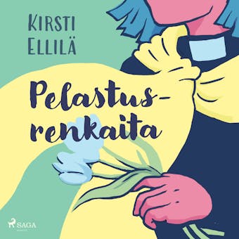 Pelastusrenkaita - Kirsti Ellilä