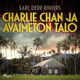 Charlie Chan ja avaimeton talo - Earl Derr Biggers
