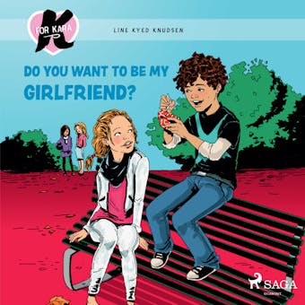 K for Kara 2 - Do You Want to be My Girlfriend? - Line Kyed Knudsen