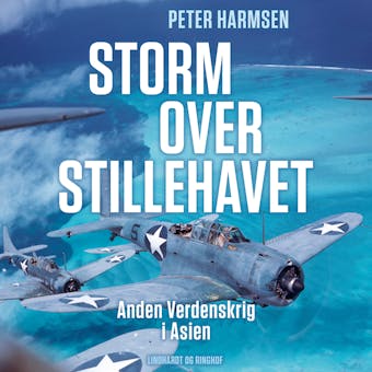 Storm over Stillehavet - Anden Verdenskrig i Asien - Peter Harmsen