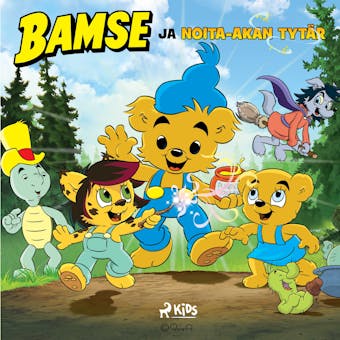 Bamse ja noita-akan tytär - Ida Kjellin, Sofie Forsman, Charlotta Borelius