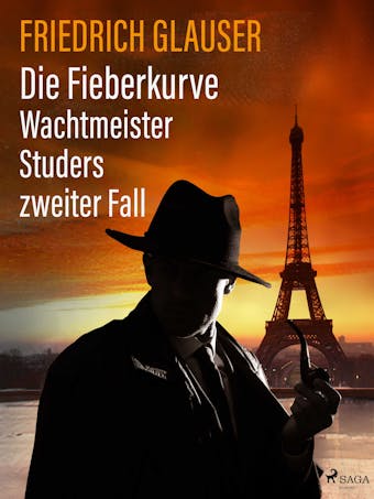Die Fieberkurve – Wachtmeister Studers zweiter Fall - Friedrich Glauser