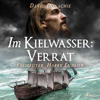 Im Kielwasser: Verrat (Freibeuter Harry Ludlow, Band 5) - David Donachie