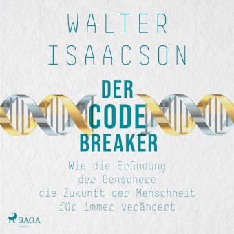 Der Codebreaker: Wie die Erfindung der Genschere die Zukunft der Menschheit für immer verändert - Walter Isaacson