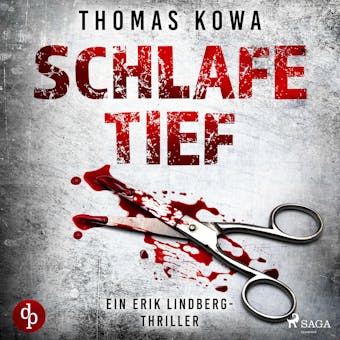 Schlafe tief: Thriller (Kommissar Erik Lindberg-Reihe 1) - Thomas Kowa