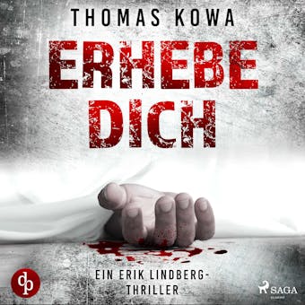 Erhebe dich: Thriller (Kommissar Erik Lindberg-Reihe 3) - Thomas Kowa