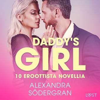 Daddy's Girl - 10 eroottista novellia - Alexandra Södergran