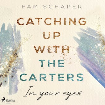 Catching up with the Carters – In your eyes (Catching up with the Carters, Band 1) - Fam Schaper
