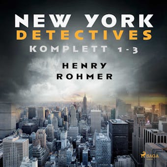 New York Detectives 1-3 - Henry Rohmer