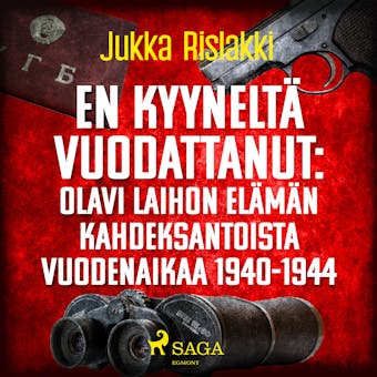 En kyyneltä vuodattanut: Olavi Laihon elämän kahdeksantoista vuodenaikaa 1940-1944 - Jukka Rislakki