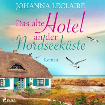 Das alte Hotel an der Nordseeküste - Johanna Leclaire