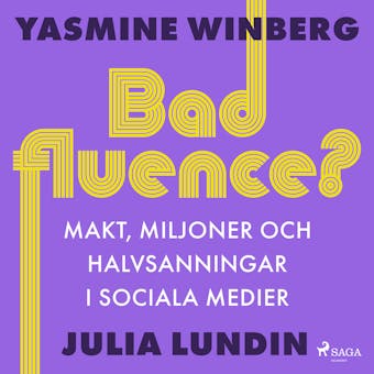 Badfluence? Makt, miljoner och halvsanningar i sociala medier