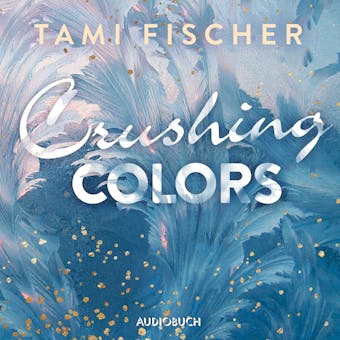 Crushing Colors - Tami Fischer