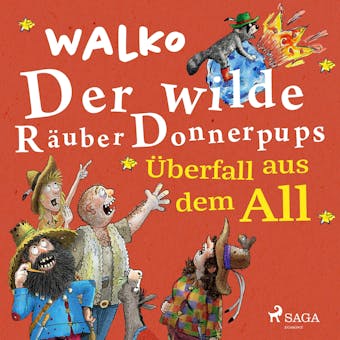 Der wilde Räuber Donnerpups - Überfall aus dem All - Walko