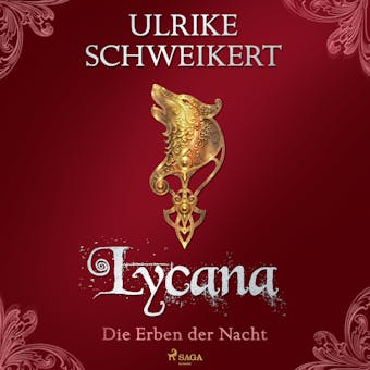 Die Erben der Nacht 2 - Lycana: Eine mitreiÃŸende Vampir-Saga - Ulrike Schweikert