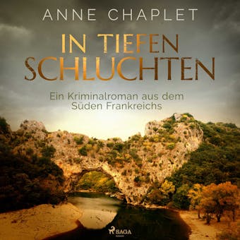 In tiefen Schluchten. Ein Kriminalroman aus dem Süden Frankreichs - Anne Chaplet