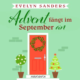 Advent fängt im September an - Evelyn Sanders