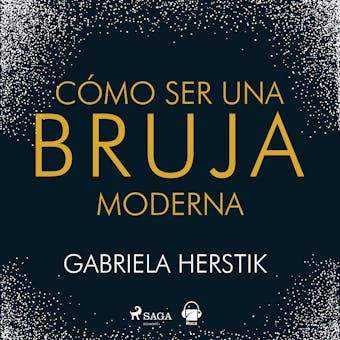 Cómo ser una bruja moderna - Gabriela Herstick