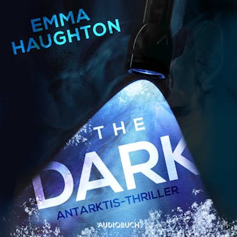 The Dark - Antarkis-Thriller - Emma Haughton