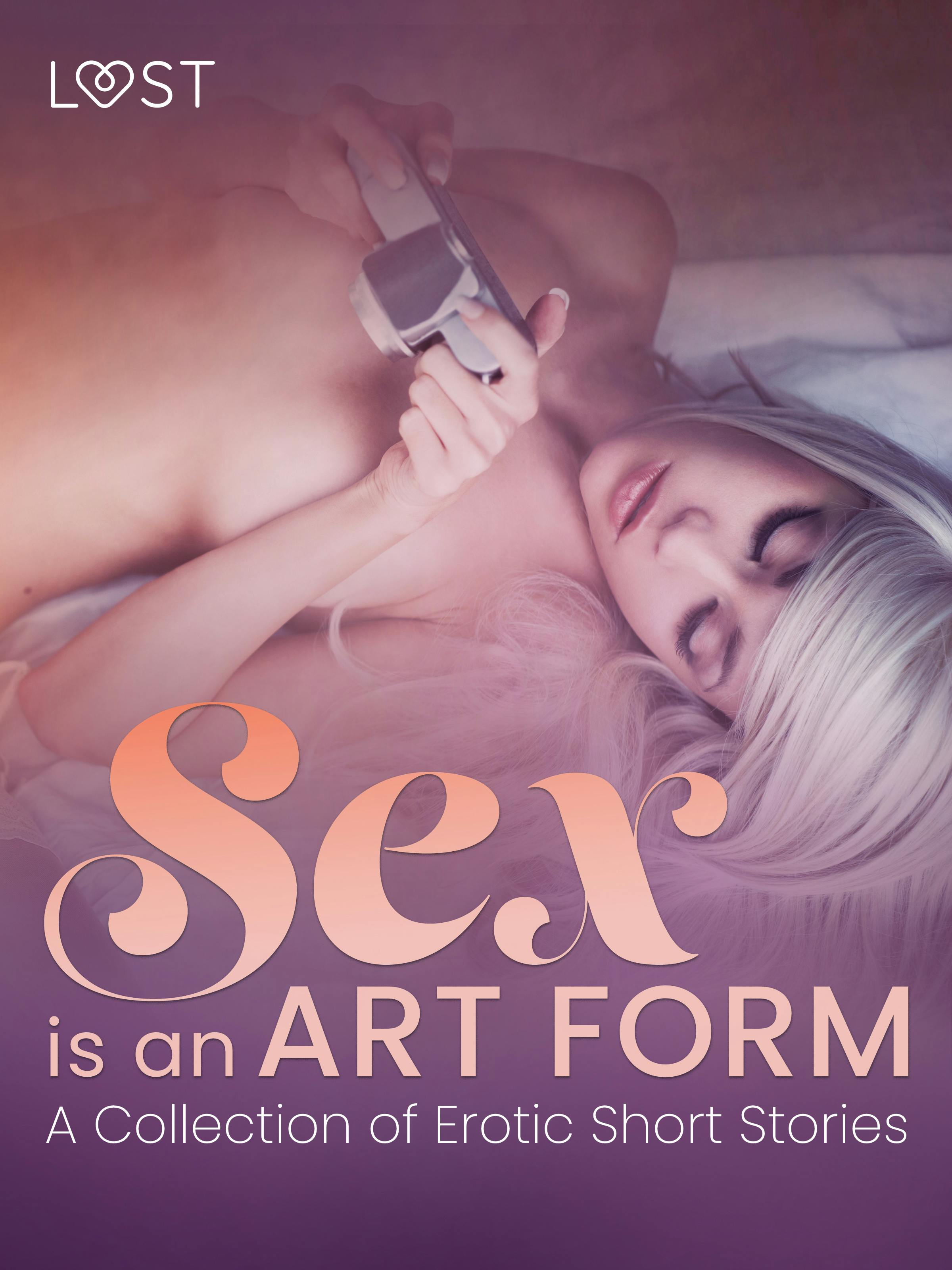 Sex Is An Art Form - A Collection Of Erotic Short Stories | E-book | LUST  Authors | Nextory