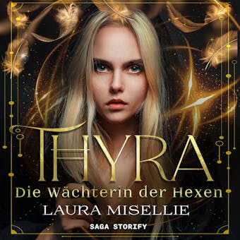 Thyra: Die Wächterin der Hexen - Laura Misellie