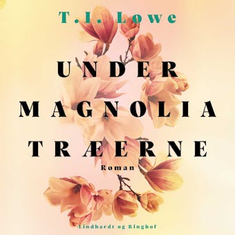 Under magnoliatræerne - T.I. Lowe