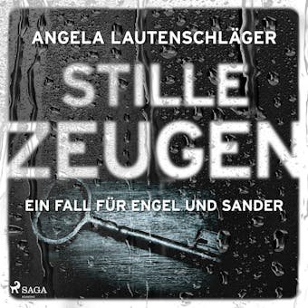 Stille Zeugen (Ein Fall für Engel und Sander, Band 1) - Angela Lautenschläger