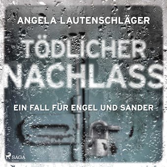 TÃ¶dlicher Nachlass (Ein Fall fÃ¼r Engel und Sander, Band 3) - Angela LautenschlÃ¤ger