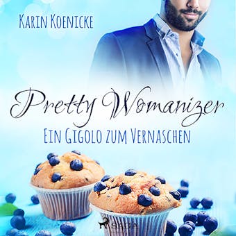 Pretty Womanizer - Ein Gigolo zum Vernaschen