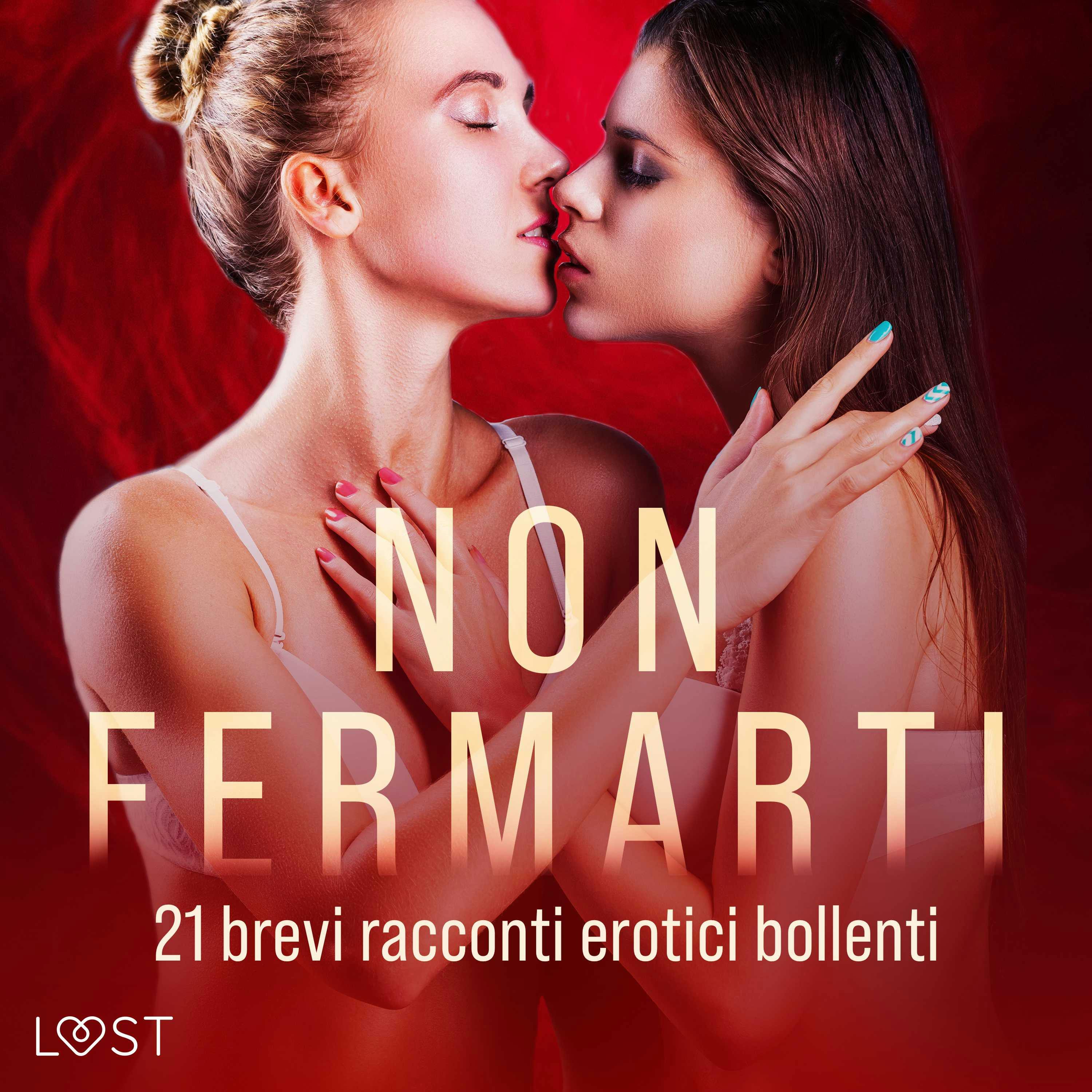 Non Fermarti: 21 Brevi Racconti Erotici Bollenti | Audiolibro Y E-book |  LUST Authors | Nextory