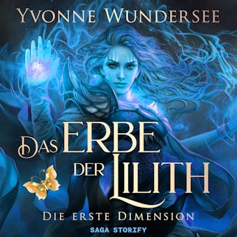 Das Erbe der Lilith: Die erste Dimension - Yvonne Wundersee