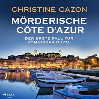 MÃ¶rderische Cote d'Azur - Der erste Fall fÃ¼r Kommissar Duval (Kommissar Duval ermittelt, Band 1) - Christine Cazon