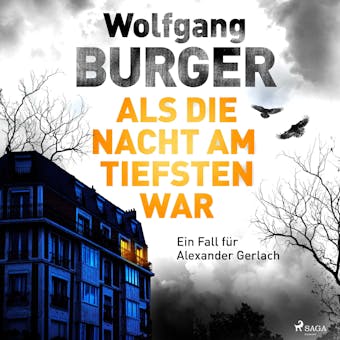 Als die Nacht am tiefsten war: Ein Fall fÃ¼r Alexander Gerlach (Alexander-Gerlach-Reihe 19) - Wolfgang Burger