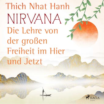 Nirvana: Die Lehre von der großen Freiheit im Hier und Jetzt - Thich Nhat Hanh
