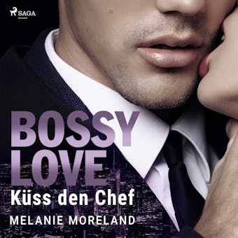 BOSSY LOVE - KÃ¼ss den Chef (Vested Interest: ABC Corp. 1) - Melanie Moreland