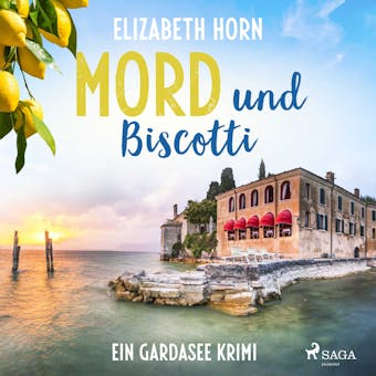 Mord und Biscotti: Ein Gardasee-Krimi - Elizabeth Horn