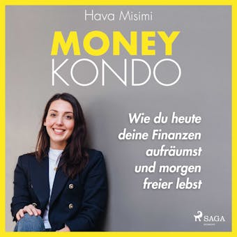 Money Kondo â€“ Wie du heute deine Finanzen aufrÃ¤umst und morgen freier lebst: Erfolgreich sparen und anlegen - Hava Misimi