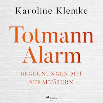Totmannalarm: Begegnungen mit StraftÃ¤tern - Karoline Klemke