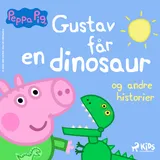 Omslag til Gurli Gris – Gustav får en dinosaur og andre historier