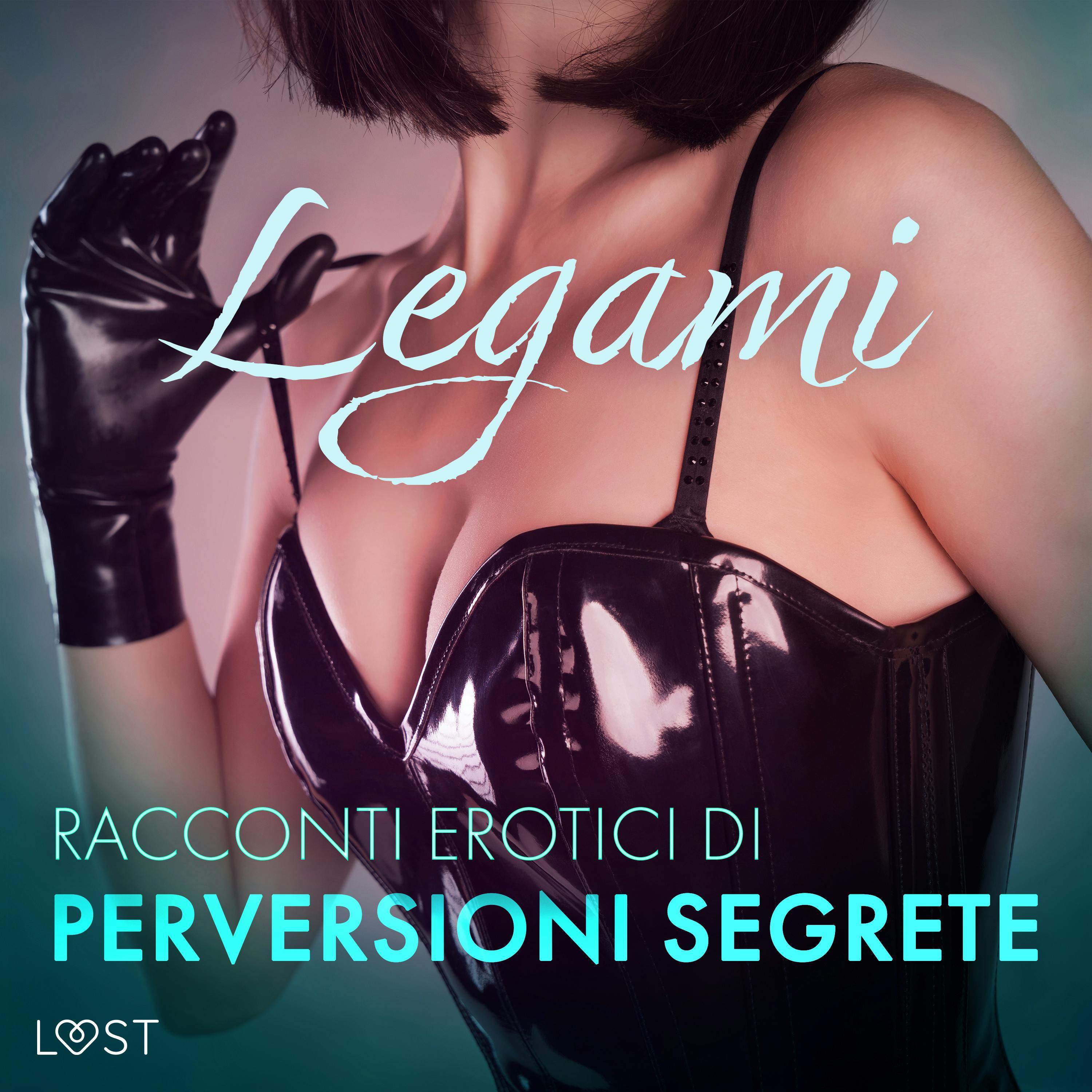 Legami - Racconti Erotici Di Perversioni Segrete | Livres Numériques Et  Audio | Malva B. | Nextory