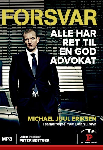 Forsvar: alle har ret til en god advokat - Michael Juul Eriksen, Danni Travn