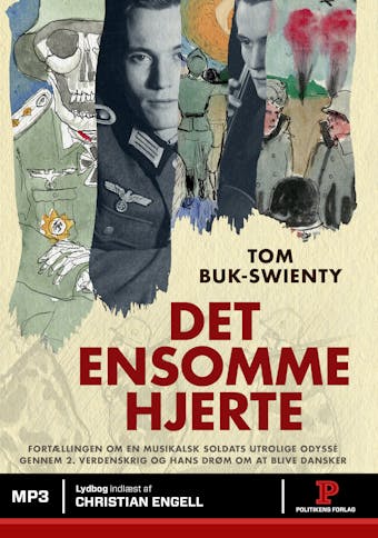 Det ensomme hjerte: FortÃ¦llingen om en musikalsk soldats utrolige odysse igennem 2. verdenskrig og hans drÃ¸m om at blive dansker - undefined