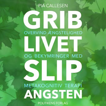 Grib livet - Slip angsten - Pia Callesen