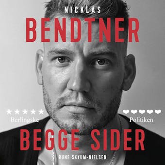 Nicklas Bendtner - Begge sider - Rune Skyum-Nielsen