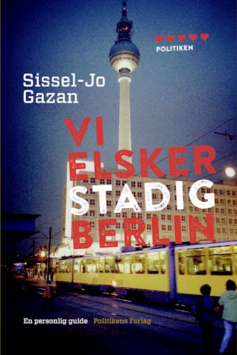Vi elsker stadig Berlin - Sissel-Jo Gazan